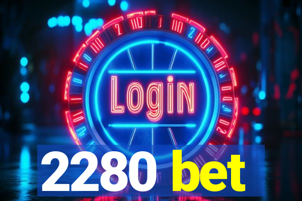 2280 bet